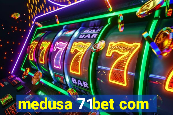 medusa 71bet com