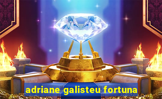 adriane galisteu fortuna