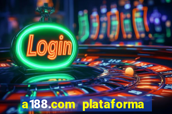 a188.com plataforma de jogos