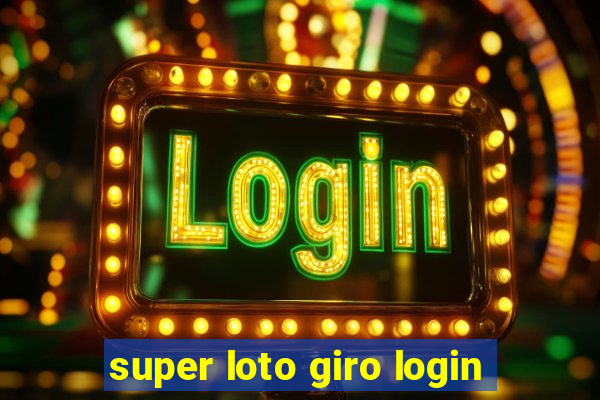 super loto giro login