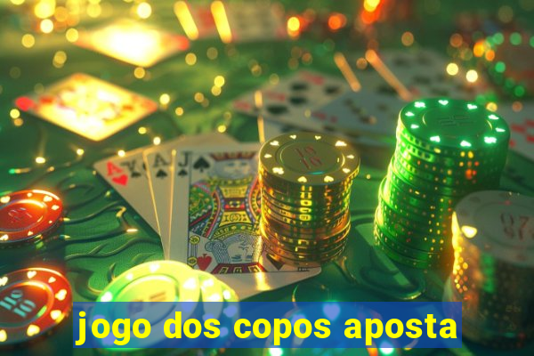 jogo dos copos aposta