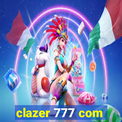 clazer 777 com