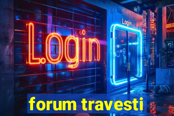 forum travesti