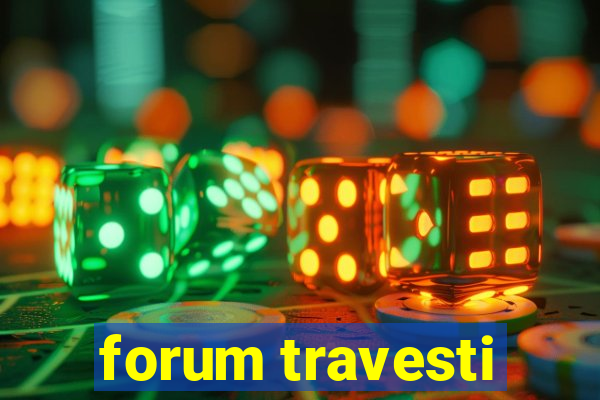 forum travesti