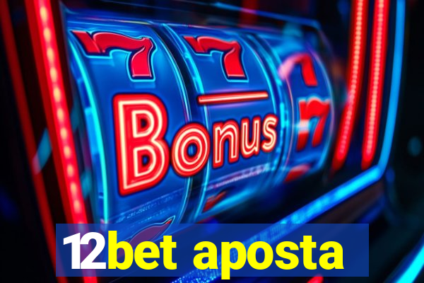 12bet aposta