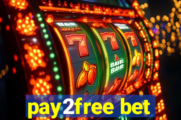 pay2free bet