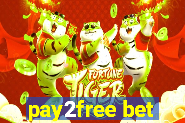 pay2free bet