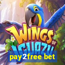 pay2free bet