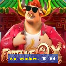 iso windows 10 64 bits download