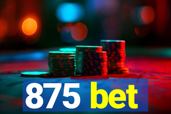 875 bet