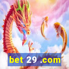 bet 29 .com