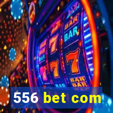 556 bet com