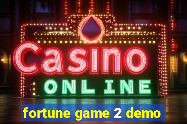 fortune game 2 demo