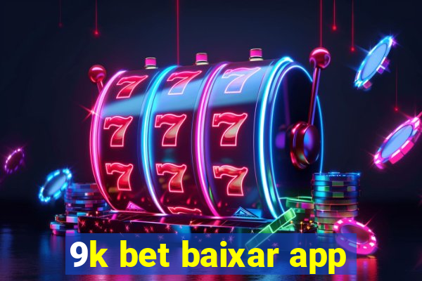 9k bet baixar app