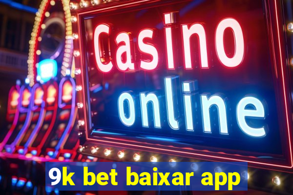 9k bet baixar app