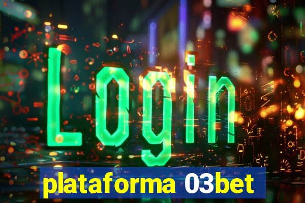 plataforma 03bet