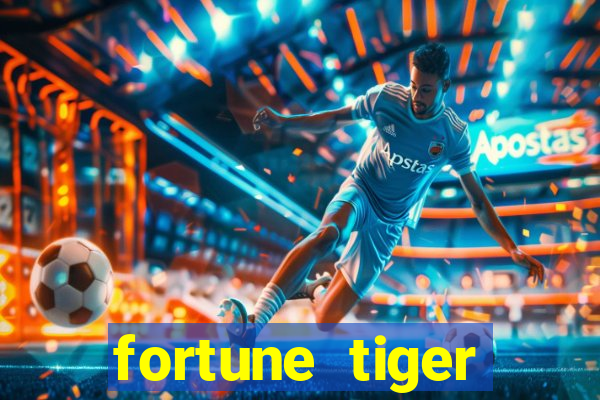 fortune tiger aposta de 1 real