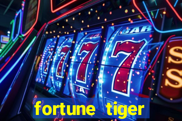 fortune tiger aposta de 1 real