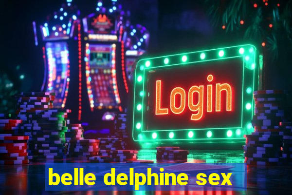 belle delphine sex