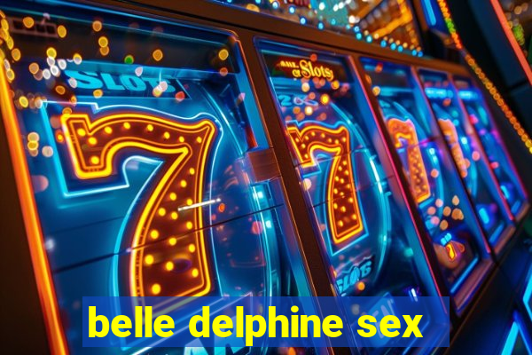 belle delphine sex