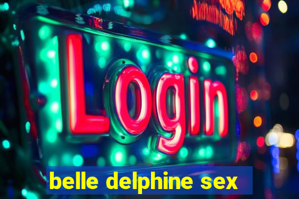 belle delphine sex