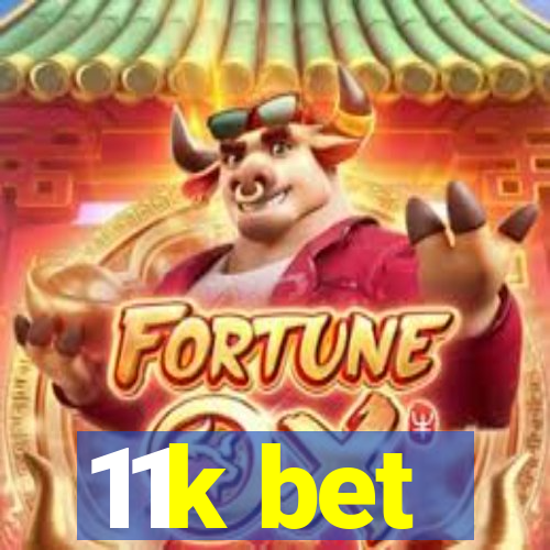 11k bet