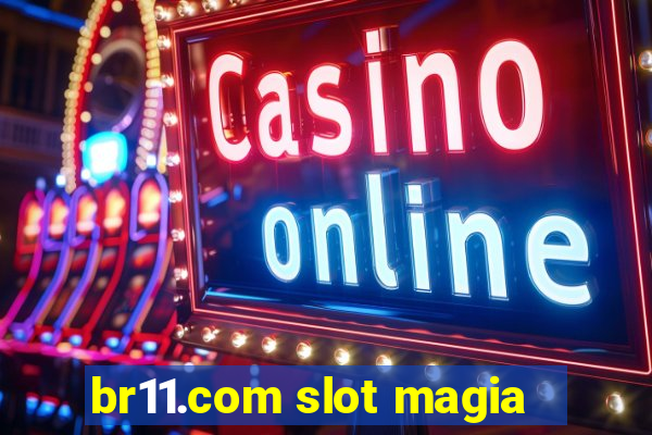 br11.com slot magia