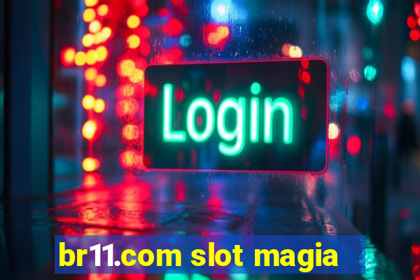 br11.com slot magia