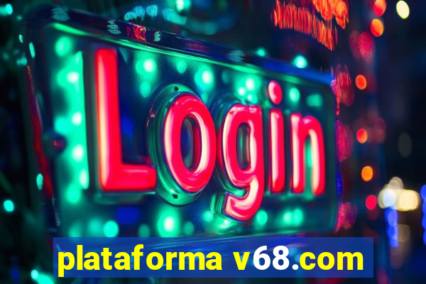 plataforma v68.com