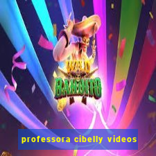 professora cibelly videos