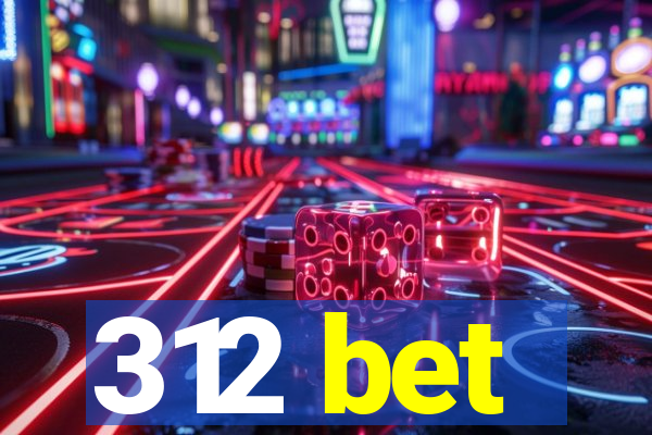 312 bet