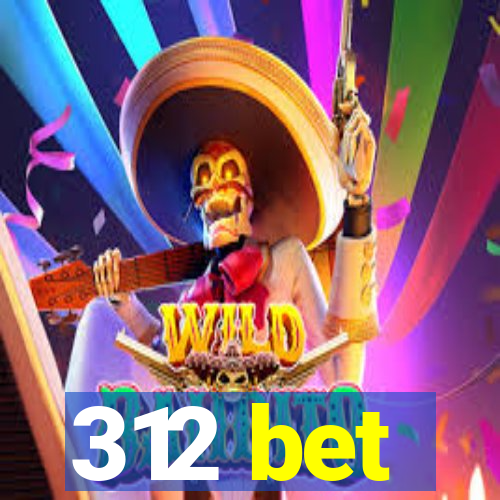 312 bet