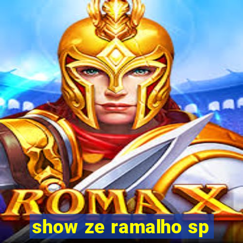 show ze ramalho sp