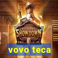 vovo teca