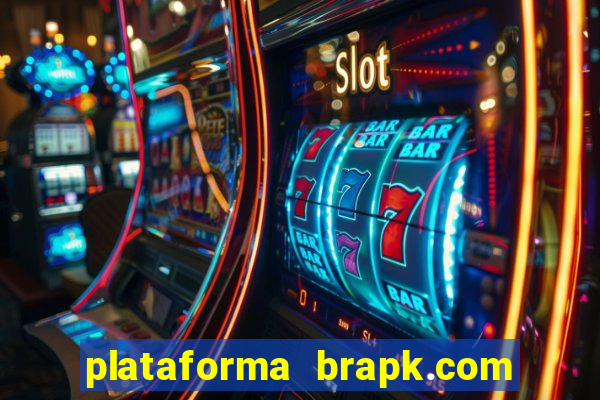 plataforma brapk.com paga mesmo