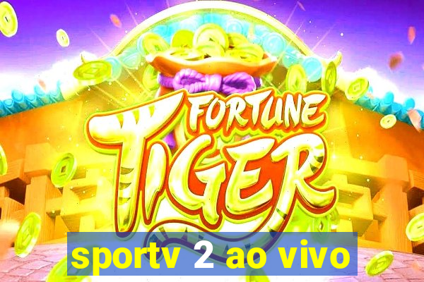 sportv 2 ao vivo