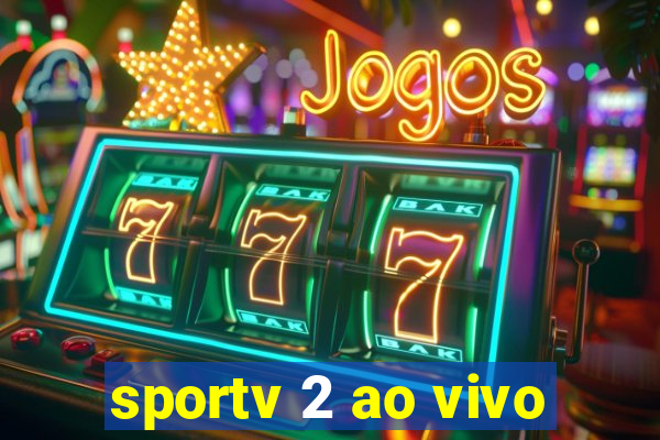 sportv 2 ao vivo