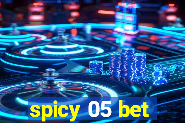 spicy 05 bet