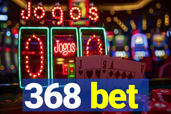 368 bet