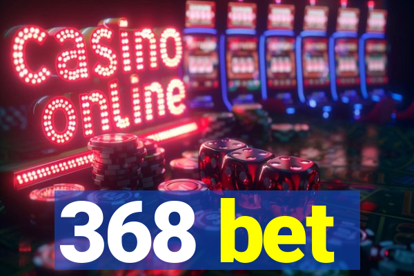 368 bet