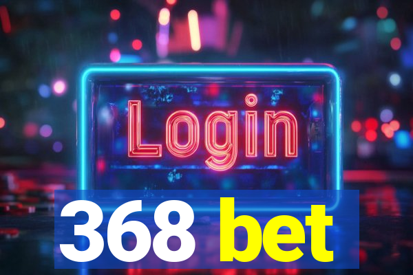 368 bet