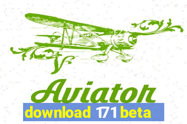 download 171 beta