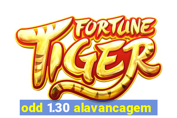 odd 1.30 alavancagem