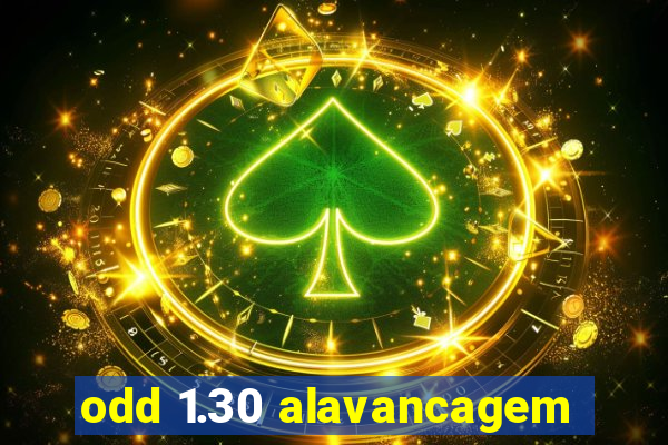 odd 1.30 alavancagem