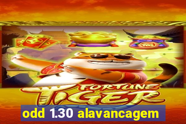 odd 1.30 alavancagem