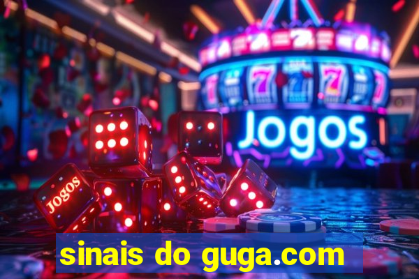 sinais do guga.com