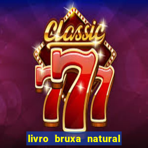 livro bruxa natural pdf gratis