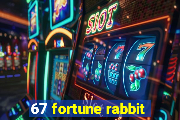 67 fortune rabbit