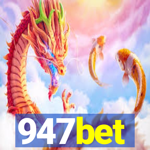 947bet