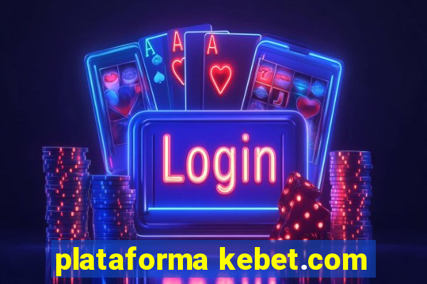 plataforma kebet.com